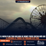 El nuevo plan «todo incluido» de Disney puede costar más que la entrada al parque: así funciona este pase