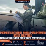 PROPUESTA DE DANIEL NOBOA PARA PERMITIR BASES MILITARES EXTRANJERAS PASA FILTRO DE CORTE CONSTITUCIONAL