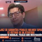 JUEZ DE GARANTÍAS PENALES WILMER TAPIA ES VÍCTIMA DE UN ATENTADO ARMADO EN NARANJAL: FISCALÍA ABRE INVESTIGACIÓN