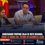 BANECUADOR PROPONE HOJA DE RUTA REGIONAL HACIA LA BANCA DEL FUTURO EN ASAMBLEA ALIDE